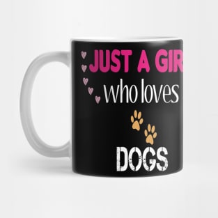 Just a Girl Who Loves Dogs Mug